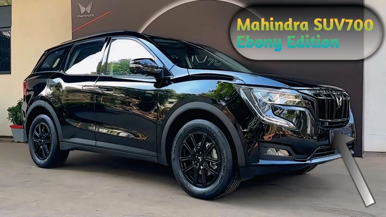 Mahindra XUV700 Ebony : पावर, लक्ज़री और सेफ्टी का अनोखा संगम!